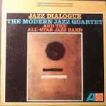 The Modern Jazz Quartet And The All-Star Jazz Band* - Jazz Dialogue (38523)