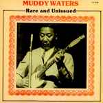 Muddy Waters - Rare And Unissued (36287)