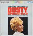 Dusty Springfield - You Don't Have To Say You Love Me (40319)