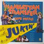 The Manhattan Transfer And Gene Pistilli* - Jukin' (34569)