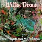 Willie Dixon - Mighty Earthquake And Hurricane (23216)