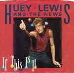 Huey Lewis And The News* - If This Is It (33809)