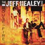 The Jeff Healey Band - House On Fire - Demos & Rarities