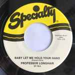 Professor Longhair - Baby Let Me Hold Your Hand / Look No Hair (37516)