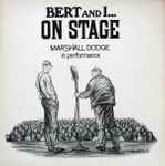 Marshall Dodge - Bert And I ... On Stage (35490)