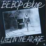 Be Bop Deluxe - Live! In The Air Age (24749)