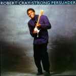 Robert Cray - Strong Persuader (34211)