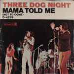 Three Dog Night - Mama Told Me (Not To Come) (33835)