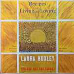 Laura Huxley - Recipes For Living And Loving Volume I (40609)