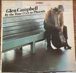 Glen Campbell - By The Time I Get To Phoenix (35981)