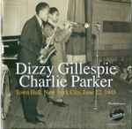 Dizzy Gillespie - Charlie Parker - Town Hall, New York City, June 22, 1945